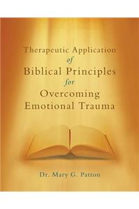 Therapeutic Application of Biblical Principles for Overcoming Emotional Trauma