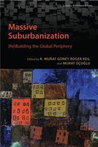 Massive Suburbanization: (re)Building the Global Periphery