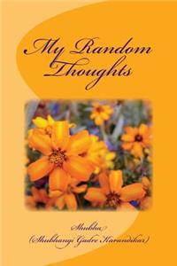 My Random Thoughts