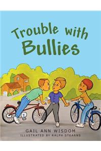 Trouble with Bullies