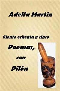 Ciento ochenta y cinco poemas, con pilon