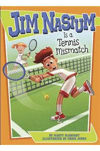 Jim Nasium Is a Tennis Mismatch