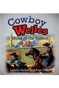 Cowboy Welles Goes to the Rodeo