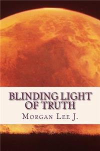 Blinding Light of Truth