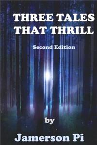 Three Tales That Thrill - Second Edition