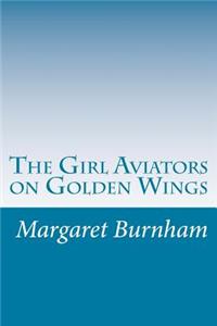 Girl Aviators on Golden Wings