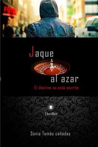 Jaque Al Azar; el destino no está escrito