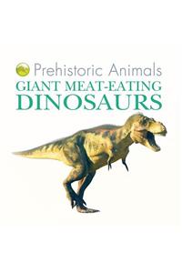 Giant Meat-Eating Dinosaurs
