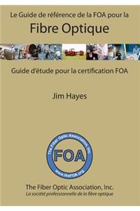Guide de référence de la FOA pour la fibre optique et et guide d'étude pour la certification FOA