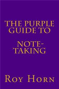 Purple Guide to NOTE TAKING