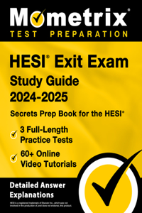 HESI Exit Exam Study Guide 2024-2025 - 3 Full-Length Practice Tests, 60+ Online Video Tutorials, Secrets Prep Book for the HESI