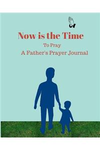 Now is the Time to Pray