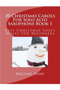 20 Christmas Carols For Solo Alto Saxophone Book 1