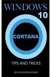 Windows 10 Cortana: Tips and Tricks