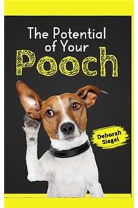 The Potential of Your Pooch