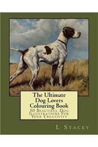 The Ultimate Dog Lovers Colouring Book