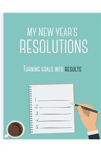 My New years Resolutions - Turning goals into results