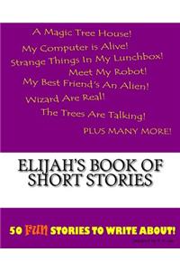 Elijah's Book Of Short Stories