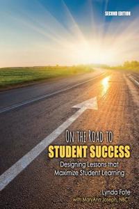 On the Road to Student Success: Designing Lessons that Maximize Student Learning
