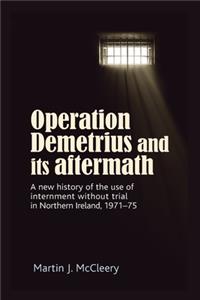 Operation Demetrius and Its Aftermath