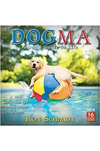 Dogma 2018 Calendar: A Dog’s Guide to Life
