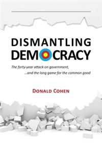 Dismantling Democracy