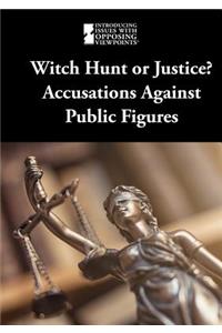 Witch Hunt or Justice?