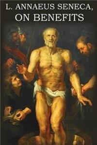 L. Annaeus Seneca On Benefits