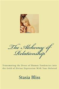 The Alchemy of Relationship