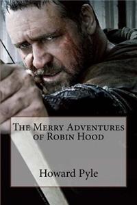 Merry Adventures of Robin Hood Howard Pyle