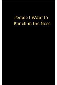 People I Want to Punch in the Nose