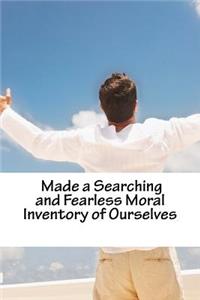 4. Made a Searching and Fearless Moral Inventory of Ourselves.- Journal