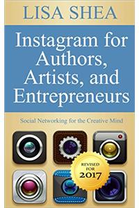 Instagram for Authors Artists and Entrepreneurs
