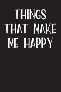 Things That Make Me Happy