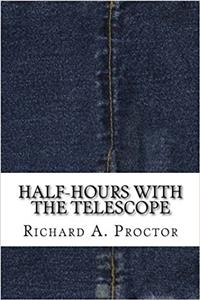 Half-hours With the Telescope