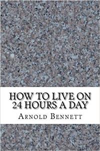 How to Live on 24 Hours a Day