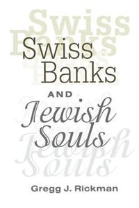 Swiss Banks and Jewish Souls