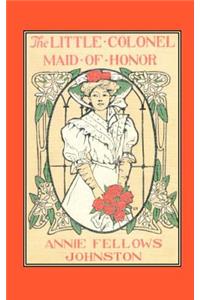 Little Colonel: Maid of Honor