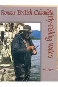 Famous British Columbia Fly-Fishing Waters