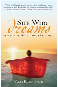 She Who Dreams: A Journey Into Healing Through Dreamwork