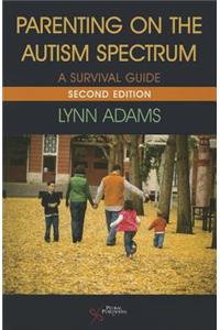 Parenting on Autism Spectrum: A Survival Guide