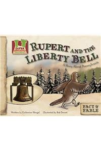 Rupert and the Liberty Bell: A Story About Pennsylvania