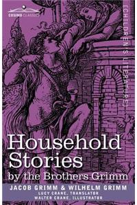 Household Stories by the Brothers Grimm