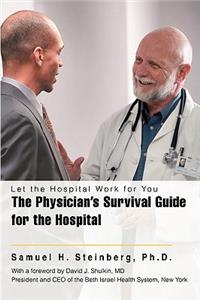 Physician's Survival Guide for the Hospital