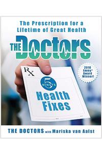 The Doctors 5-Minute Health Fixes: The Prescription for a Lifetime of Great Health