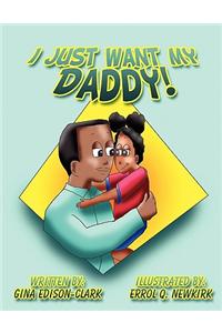 I Just Want My Daddy!