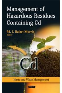 Management of Hazardous Residues Containing Cd