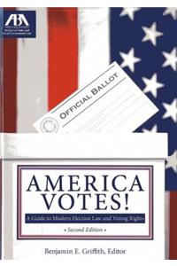 America Votes!: A Guide to Modern Election Law and Voting Rights