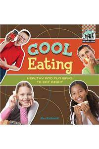 Cool Eating: Healthy & Fun Ways to Eat Right