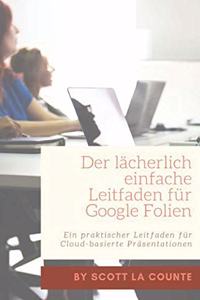 lächerlich einfache Leitfaden für Google Folien